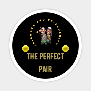 Fairways and Friendships: The Perfect Pair Magnet